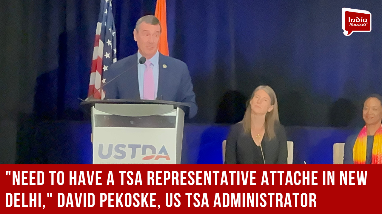 Need to have a TSA Representative attache in New Delhi, David Pekoske, US TSA Administrator